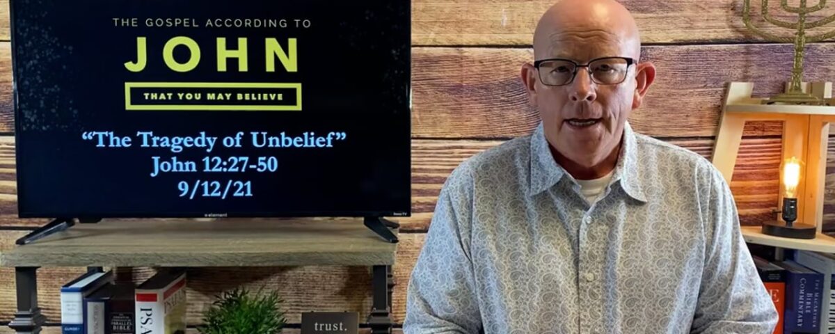 The-Tragedy-of-Unbelief-John-1227-50