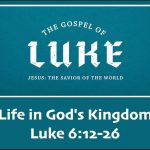 Life-in-Gods-Kingdom-Luke-612-26