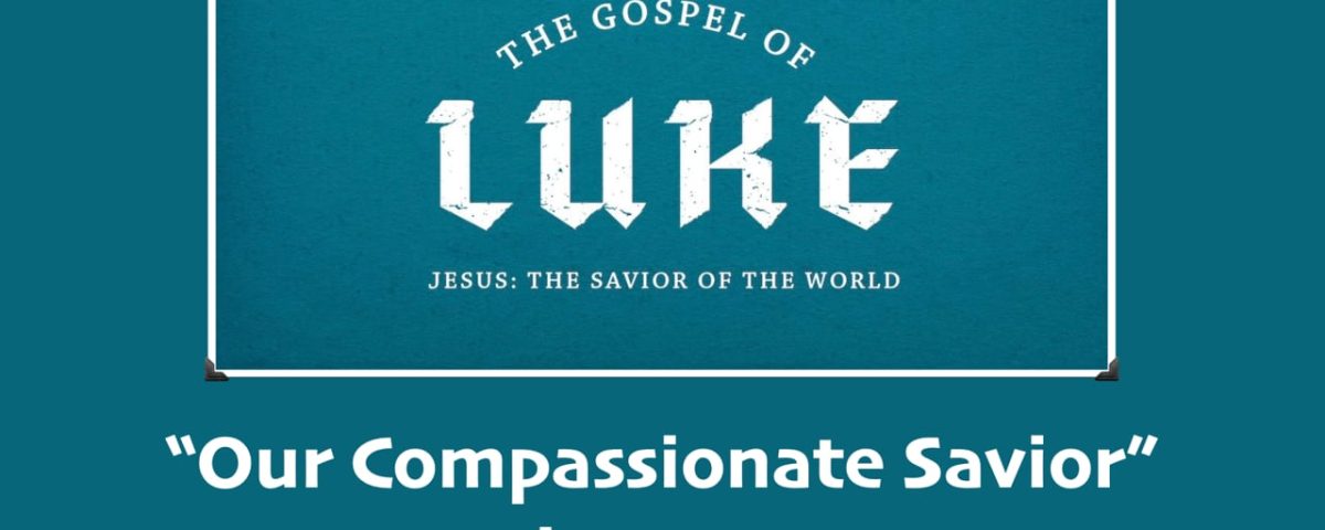 Our-Compassionate-Savior-Luke-512-26