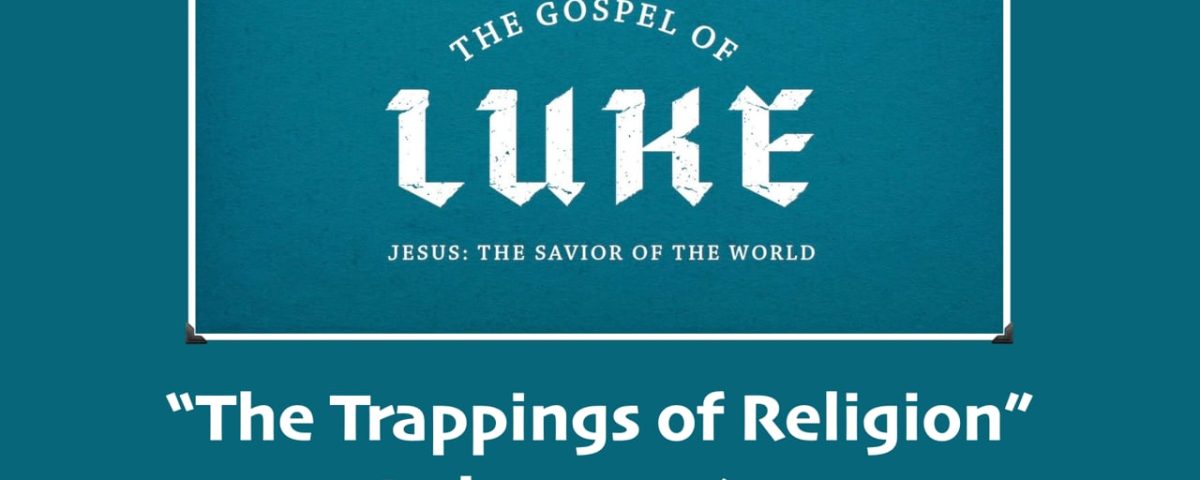 The-Trappings-of-Religion-Luke-533-611