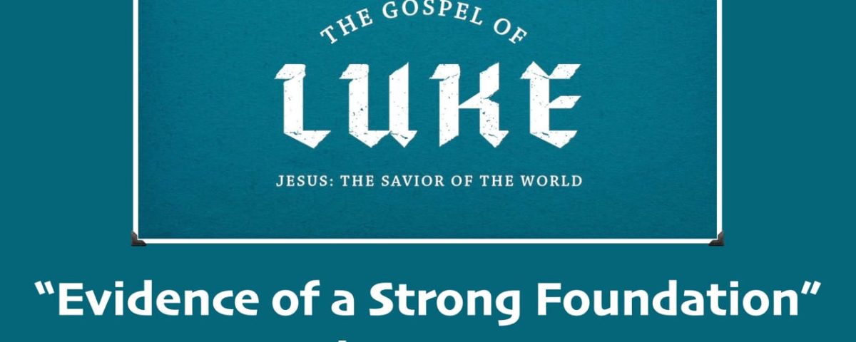 Evidence-of-a-Strong-Foundation-Luke-637-49