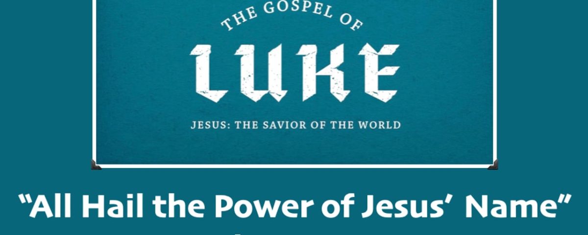 All-Hail-the-Power-of-Jesus-Name-Luke-822-56
