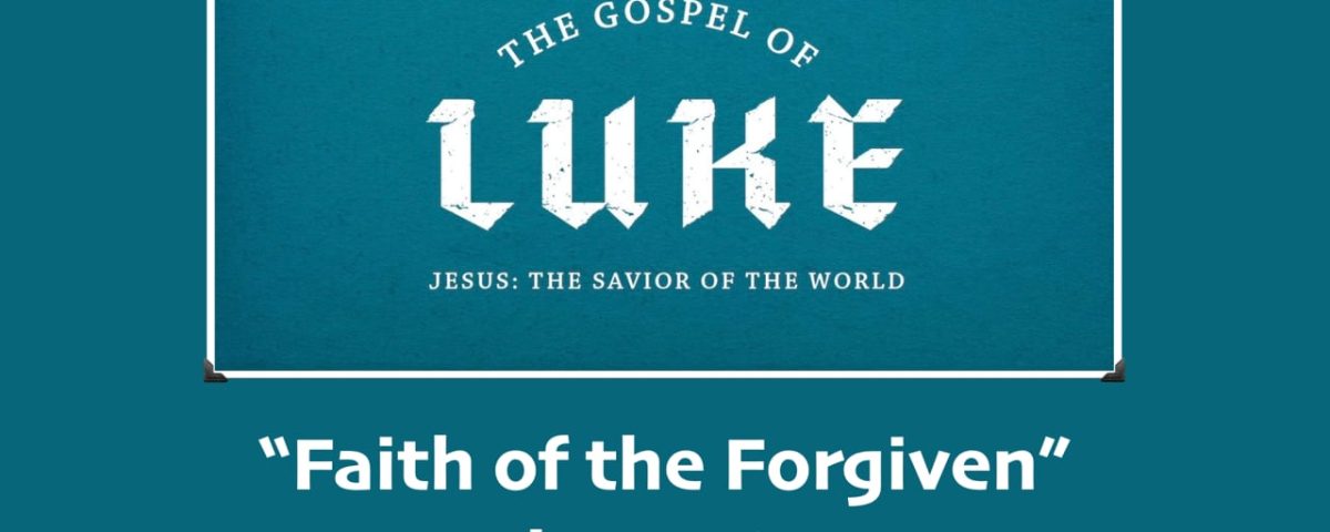 Faith-of-the-Forgiven-Luke-736-50