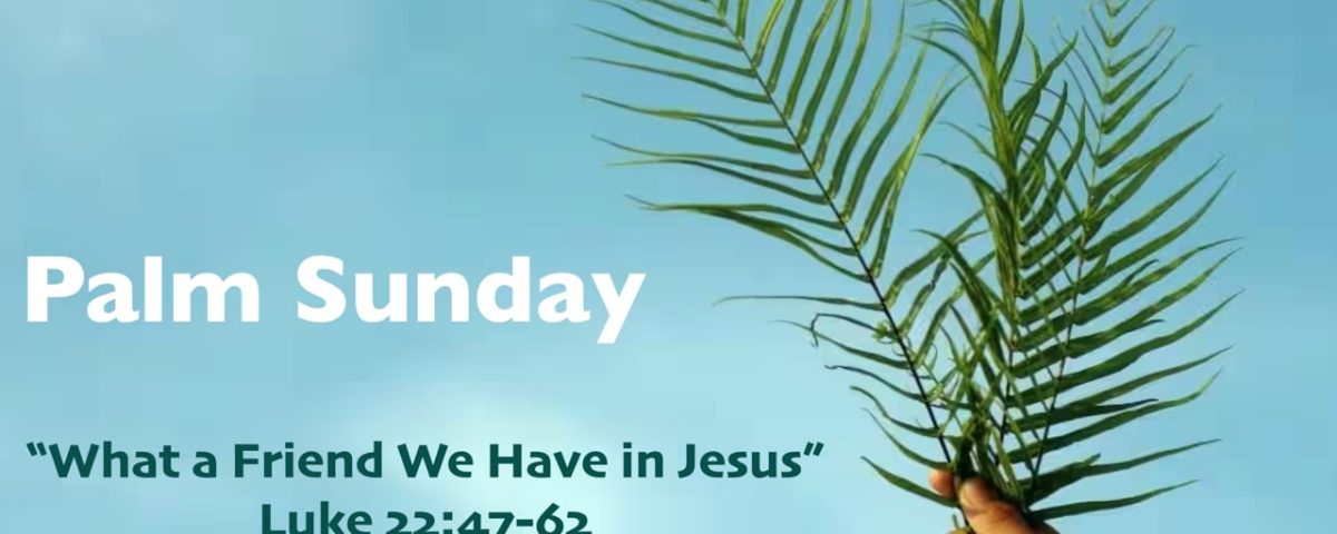 What-a-Friend-We-Have-in-Jesus-Luke-2247-62