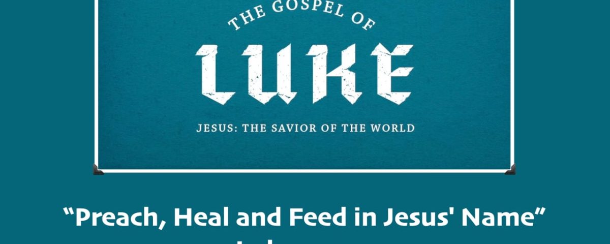 Preach-Heal-and-Feed-in-Jesus-Name-Luke-91-17