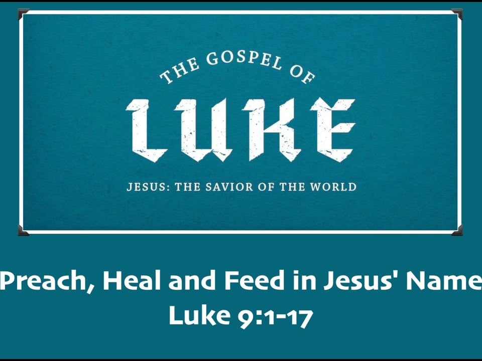 Preach-Heal-and-Feed-in-Jesus-Name-Luke-91-17