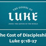 The-Cost-of-Discipleship-Luke-918-27