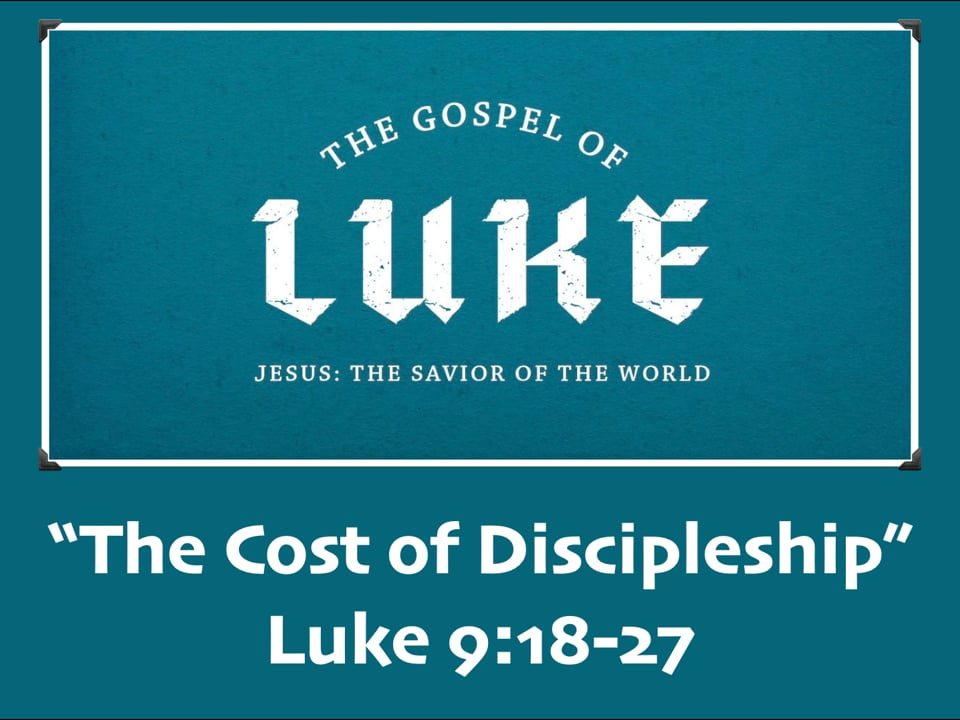 The-Cost-of-Discipleship-Luke-918-27