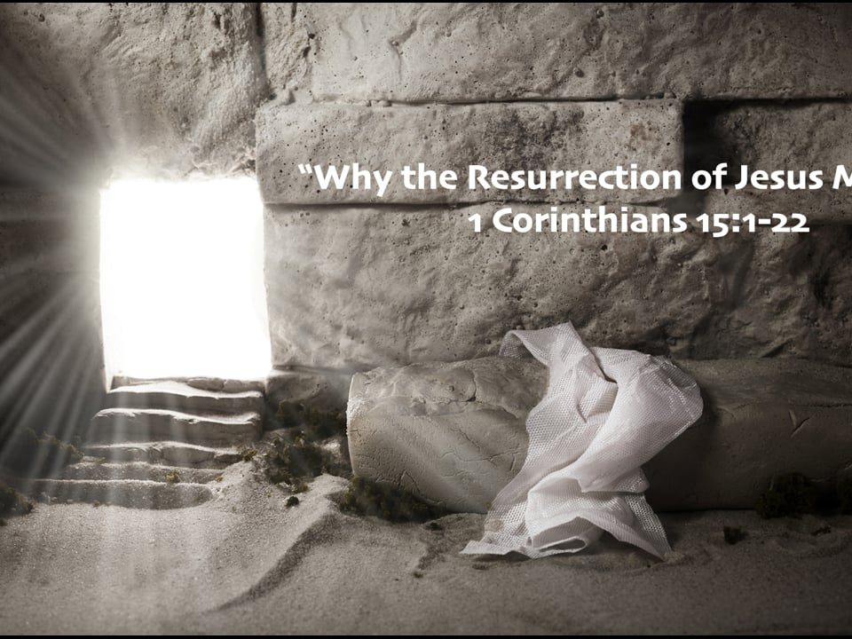 Why-the-Resurrection-of-Jesus-Matters-1-Corinthians-151-22